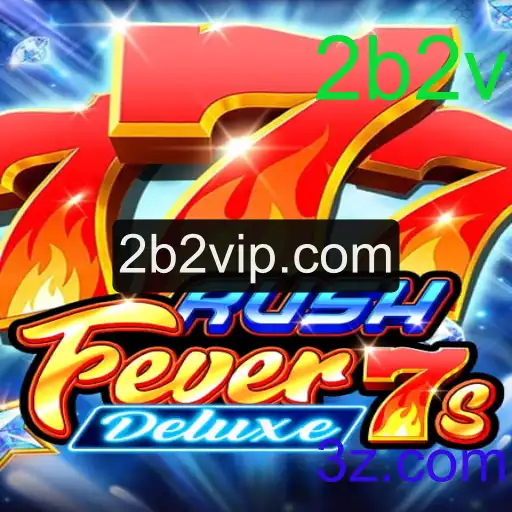 Explore o Fascinante Mundo de RushFever7sDeluxe com 2b2v